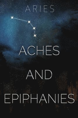 Aches and Epiphanies