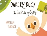 bokomslag Darcey Duck and the Epic Battle of Buckby