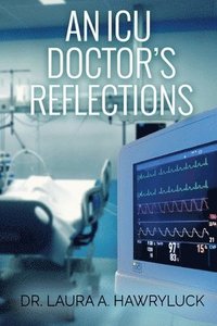 bokomslag An ICU Doctor's Reflections