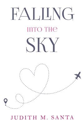 Judith M. Santa, Judith  M Santa, Judith M Santa - Falling into the Sky, Häftad
