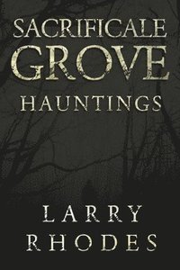 bokomslag Sacrificale Grove: Hauntings