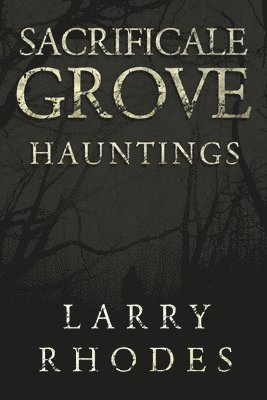 Sacrificale Grove: Hauntings 1