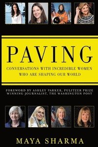 bokomslag Paving - Conversations with Incredible Women Who are Shaping Our World