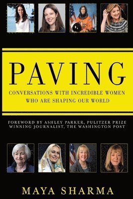 Paving - Conversations with Incredible Women Who are Shaping Our World 1