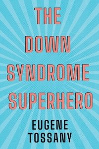 bokomslag The Down Syndrome Superhero