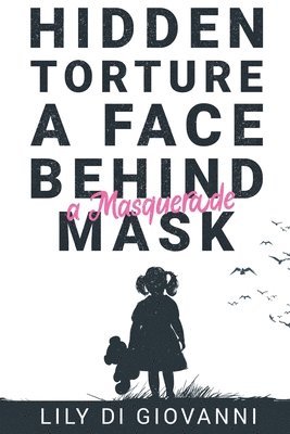 bokomslag Hidden Torture - A Face Behind A Masquerade Mask