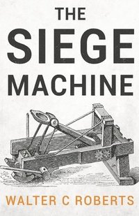 bokomslag The Siege Machine