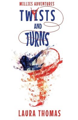 Laura Thomas - Millies Adventures: Twists and Turns, Häftad