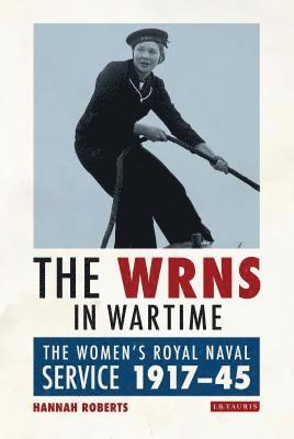 UK) Roberts, Hannah (Godalming College, Hannah Roberts - The WRNS in Wartime, Inbunden