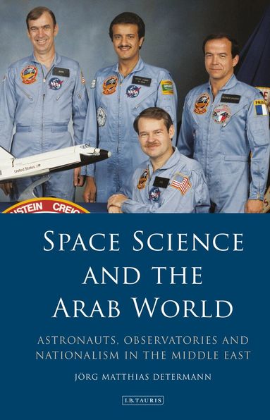 Jörg Matthias Determann - Space Science and the Arab World, Inbunden