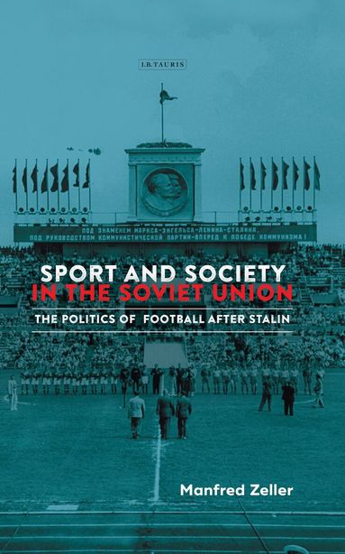 Manfred Zeller - Sport and Society in the Soviet Union, Inbunden