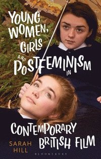 bokomslag Young Women, Girls and Postfeminism in Contemporary British Film
