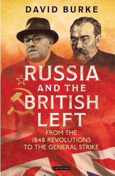 David Burke - Russia and the British Left, Inbunden