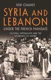 bokomslag Syria and Lebanon Under the French Mandate