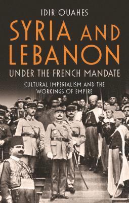 Syria and Lebanon Under the French Mandate 1