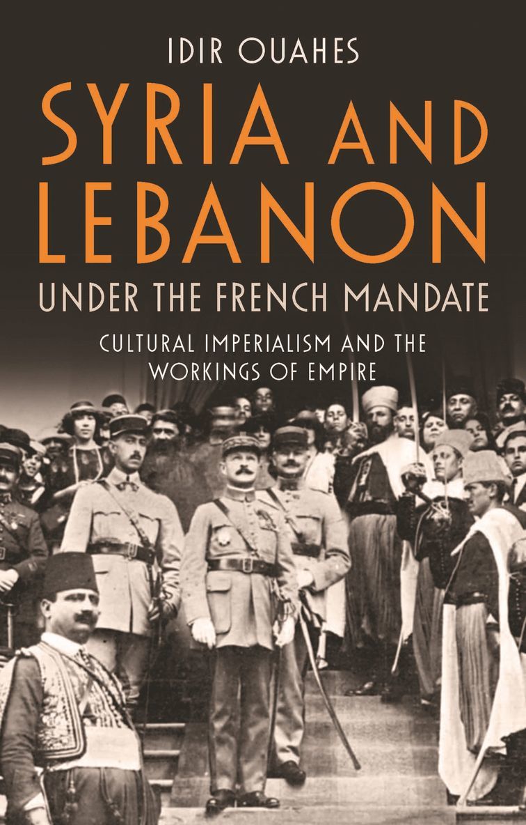 Idir Ouahes, Brian Brock - Syria and Lebanon Under the French Mandate, Inbunden