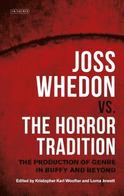 Joss Whedon vs. the Horror Tradition 1