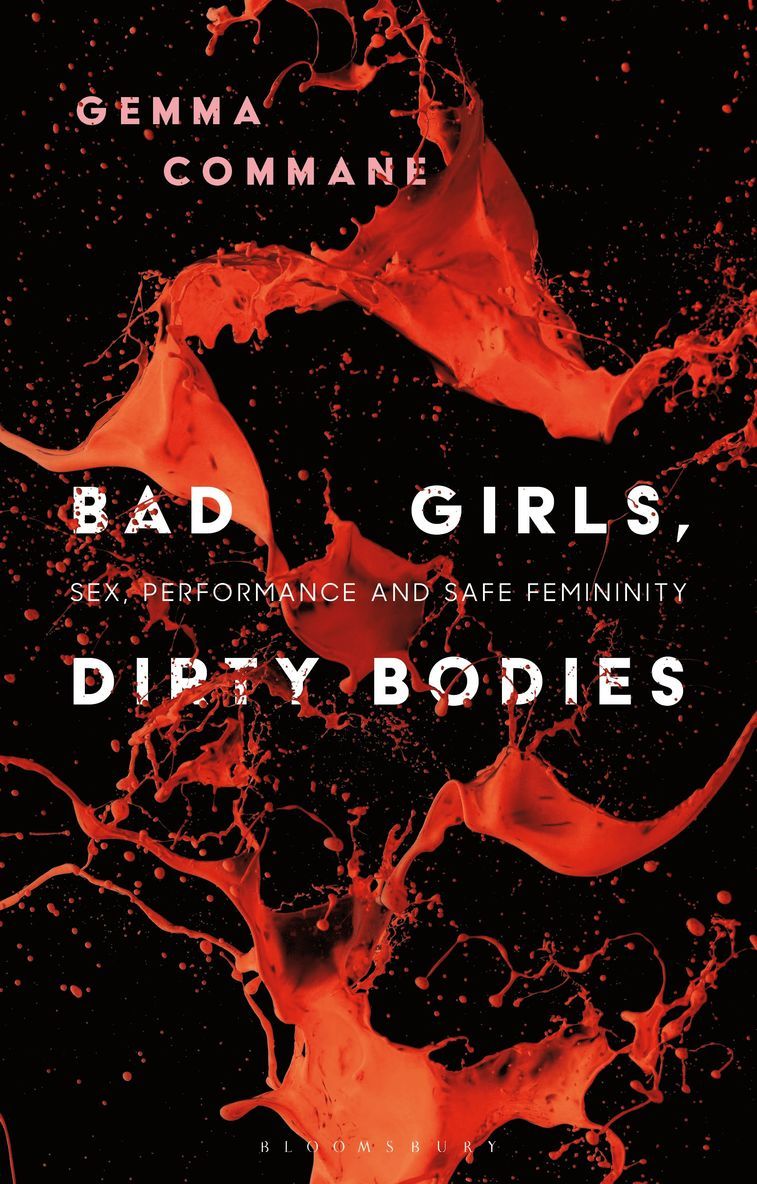 Gemma Commane, UK) Commane, Gemma (Birmingham City University, Claire Nally - Bad Girls, Dirty Bodies, Inbunden
