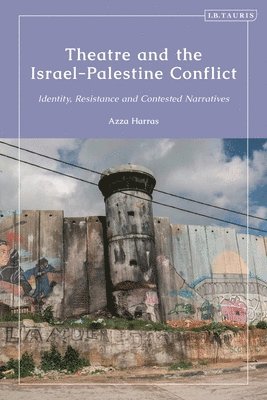 bokomslag Theatre and the Israel-Palestine Conflict