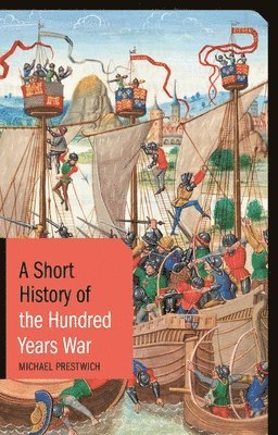 Michael Prestwich - Prestwich, M: Short History of the Hundred Years War, Inbunden