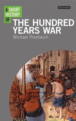 A Short History of the Hundred Years War 1