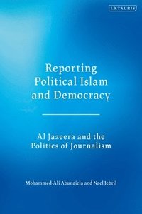 bokomslag Reporting Political Islam and Democracy