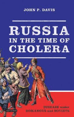John P. Davis - Russia in the Time of Cholera, Inbunden