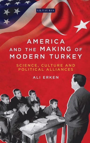 bokomslag America and the Making of Modern Turkey