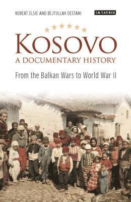 bokomslag Kosovo, a Documentary History: From the Balkan Wars to World War II