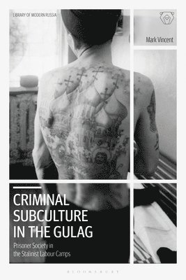 bokomslag Criminal Subculture in the Gulag
