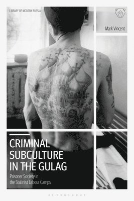 Criminal Subculture in the Gulag 1