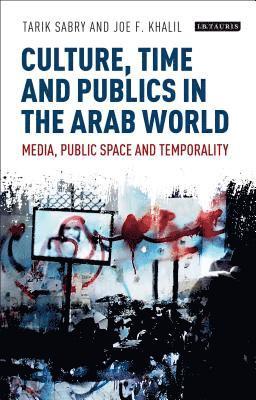 Culture, Time and Publics in the Arab World