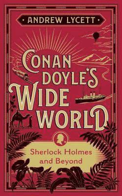 Lycett, A: Conan Doyle's Wide World