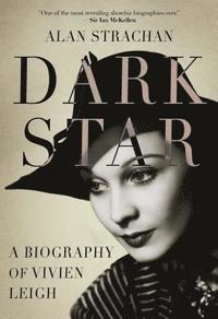 bokomslag Dark Star: A Biography of Vivien Leigh