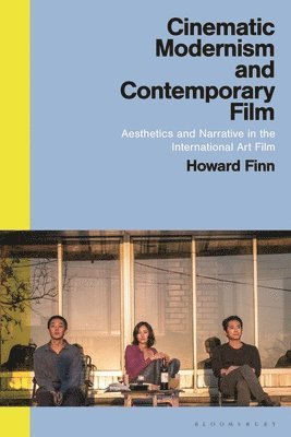 Cinematic Modernism and Contemporary Film 1