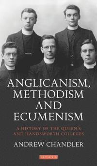 bokomslag A Anglicanism, Methodism and Ecumenism