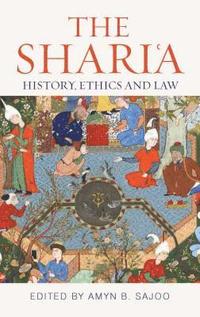 bokomslag The Shari'a: History, Ethics and Law