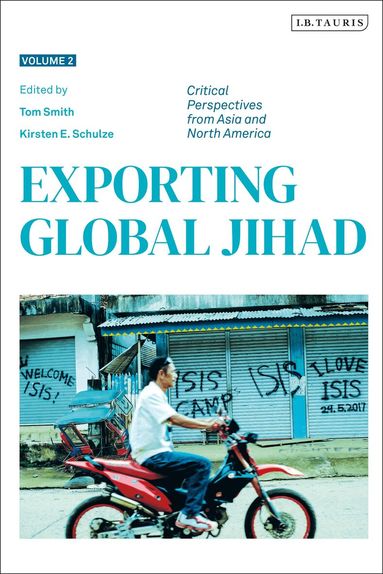 Tom Smith, Kirsten E. Schulze - Exporting Global Jihad, Inbunden