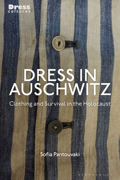 Sofia Pantouvaki, Reina Lewis, Elizabeth Wilson - Dress in Auschwitz, Inbunden