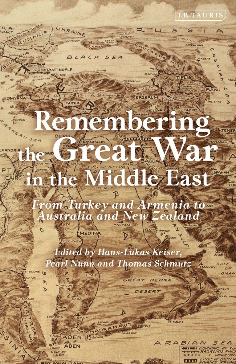 Hans-Lukas Kieser, Thomas Schmutz, Pearl Nunn - Remembering the Great War in the Middle East, Inbunden