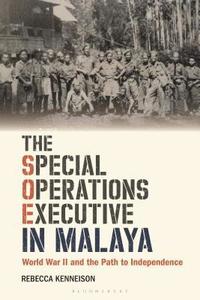 bokomslag The Special Operations Executive in Malaya