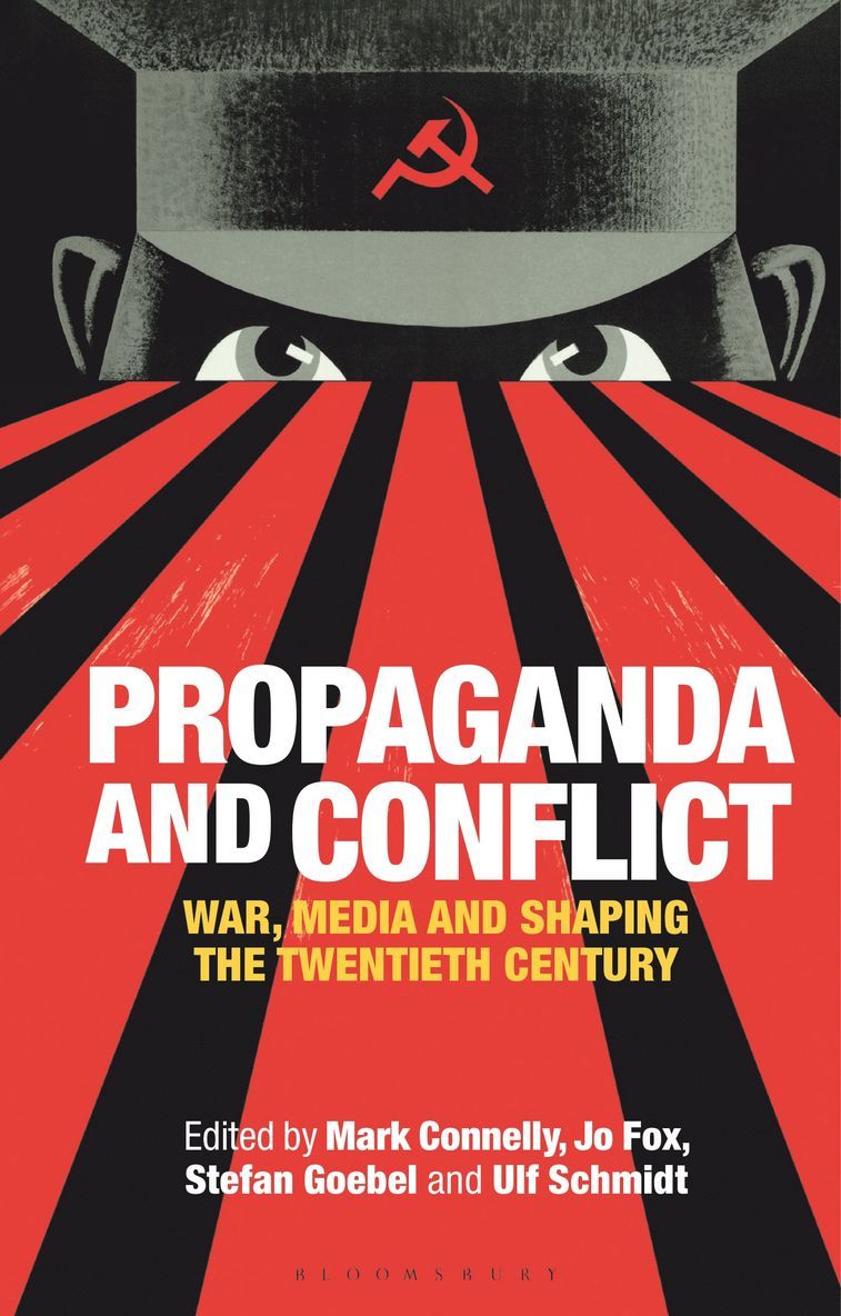 Mark Connelly, Jo Fox, Ulf Schmidt, Stefan Goebel, UK) Connelly, Mark (University of Kent, UK) Fox, Prof Jo (Durham University, Germany) Schmidt, Professor Ulf (University of Hamburg, UK) Goebel, Stefan (University of Kent - Propaganda and Conflict, Inbunden
