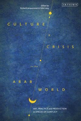 Culture and Crisis in the Arab World 1