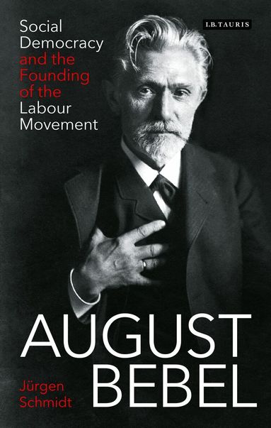 Jürgen Schmidt - August Bebel, Inbunden