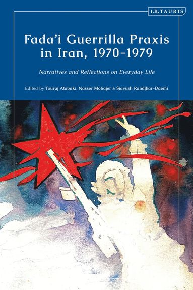 bokomslag Fada'i Guerrilla Praxis in Iran, 1970 - 1979