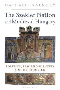 bokomslag The Szekler Nation and Medieval Hungary