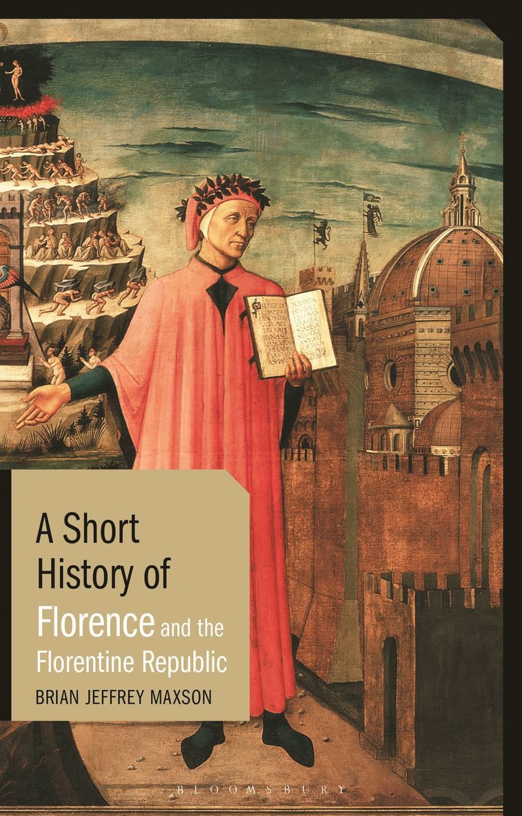 Brian Jeffrey Maxson - Short History of Florence and the Florentine Republic, Inbunden