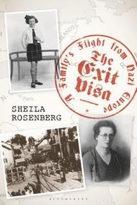 bokomslag The Exit Visa: A Family's Flight from Nazi Europe