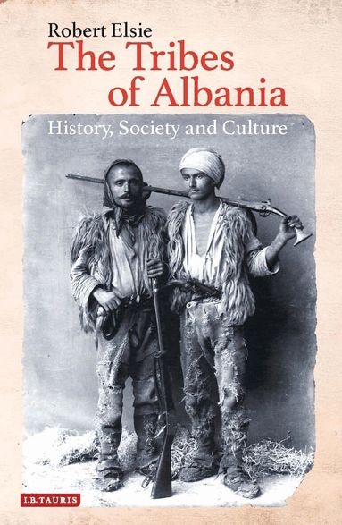 Robert Elsie - Tribes of Albania, Häftad