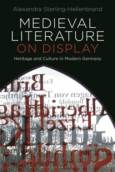 Alexandra Sterling-Hellenbrand - Medieval Literature on Display, Inbunden